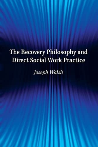 The Recovery Philosophy and Direct Social Work Practice