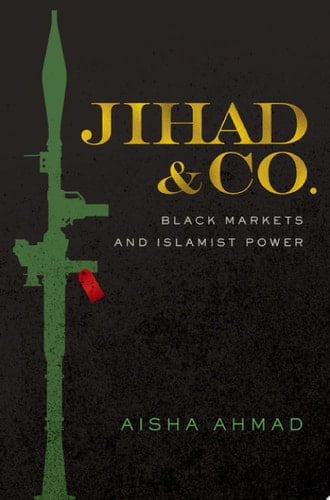 Jihad & Co.: Black Markets and Islamist Power