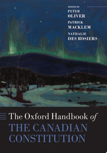 The Oxford Handbook Of The Canadian Constitution