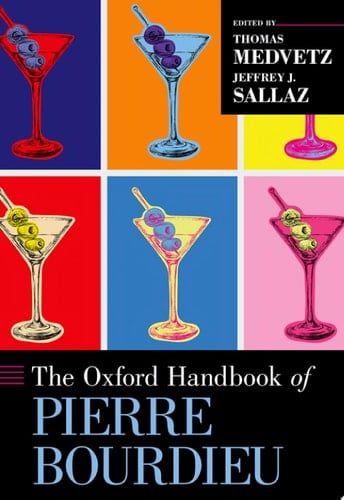 The Oxford Handbook of Pierre Bourdieu (Oxford Handbooks)