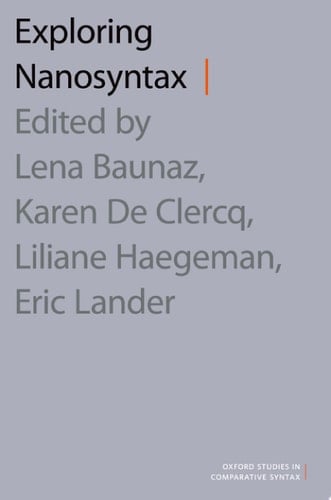 Exploring Nanosyntax (Oxford Studies in Comparative Syntax)