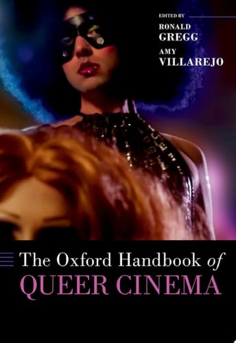 The Oxford Handbook of Queer Cinema (Oxford Handbooks)
