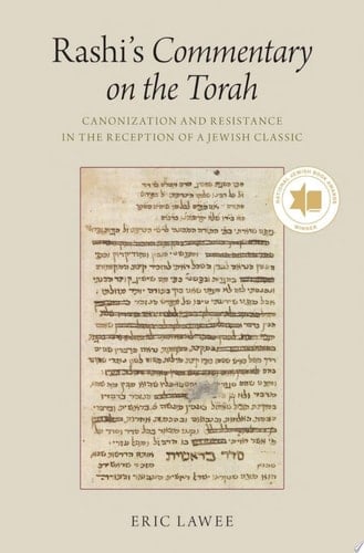 Rashi's Commentary on the Torah: Canonization and Resistance in the Reception of a Jewish Classic