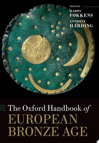 The Oxford Handbook Of The European Bronze Age
