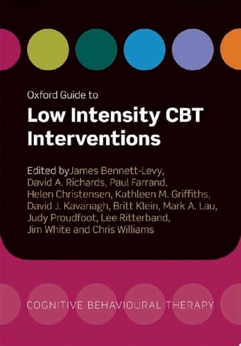 Oxford Guide to Low Intensity CBT Interventions (Oxford Guides to Cognitive Behavioural Therapy)