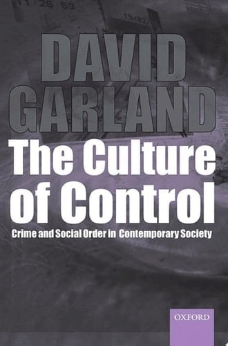 The Culture Of Control: Crime And Social Order In Contemporary Society