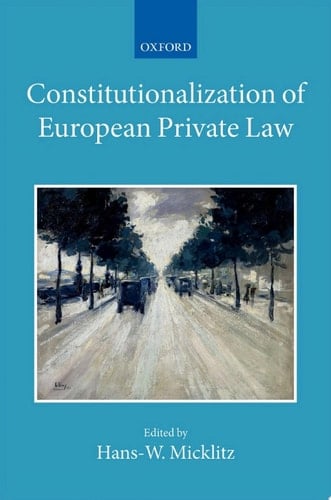 Constitutionalization of European Private Law: XXII/2 (Collected Courses of the Academy of European Law Book 22)