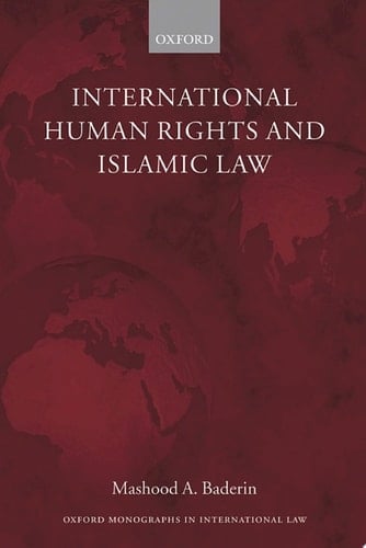 International Human Rights and Islamic Law (Oxford Monographs in International Law)