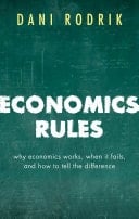 Economics Rules Why Economics Works, When It Fails, and How To Tell The Difference