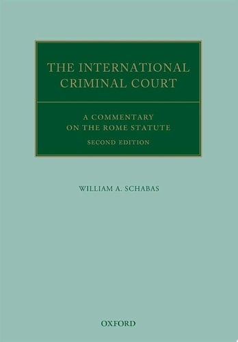 The International Criminal Court: A Commentary on the Rome Statute (Oxford Commentaries on International Law)