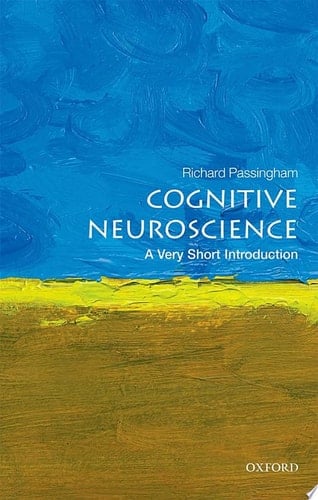 Cognitive Neuroscience: A Very Short Introduction