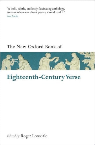 The New Oxford Book of Eighteenth-Century Verse: Reissue (Oxford Books of Prose & Verse)