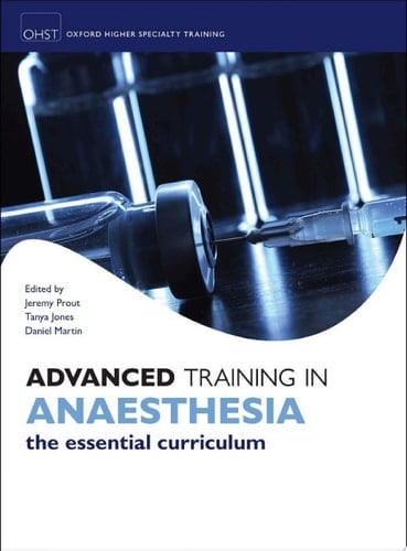 Advanced Training in Anaesthesia (Oxford Specialty Training)