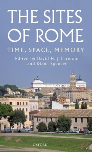 The Sites of Rome: Time, Space, Memory