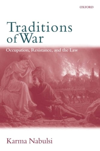 Traditions of War: Occupation, Resistance and the Law