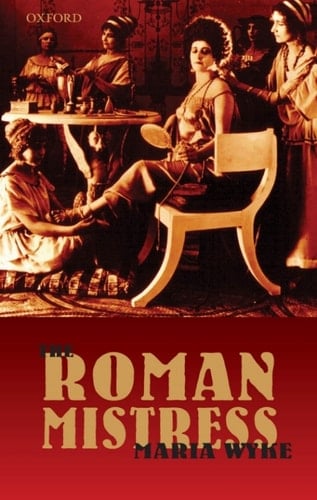 The Roman Mistress: Ancient and Modern Representations