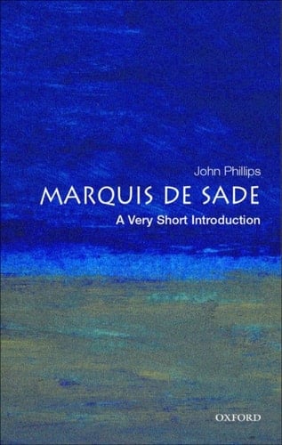 The Marquis de Sade: A Very Short Introduction (Very Short Introductions)