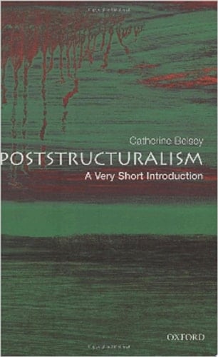 Poststructuralism: A Very Short Introduction (Very Short Introductions Book 73)