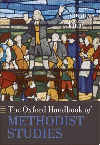 The Oxford Handbook of Methodist Studies (Oxford Handbooks)