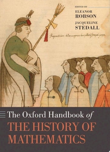 The Oxford Handbook of the History of Mathematics (Oxford Handbooks)