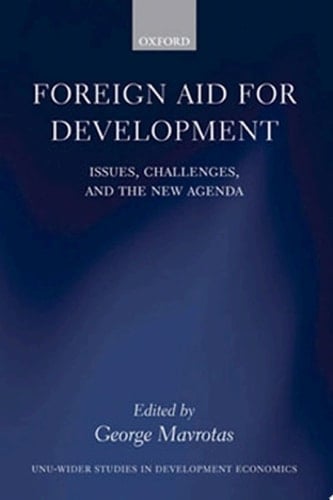 Foreign Aid for Development: Issues, Challenges, and the New Agenda (WIDER Studies in Development Economics)