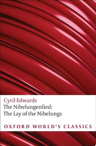 The Nibelungenlied: The Lay of the Nibelungs (Oxford World's Classics)
