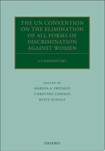 The UN Convention on the Elimination of All Forms of Discrimination Against Women: A Commentary (Oxford Commentaries on International Law)