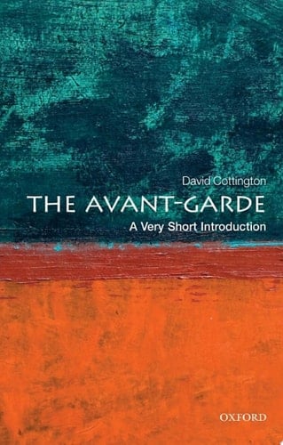 The Avant Garde: A Very Short Introduction (Very Short Introductions)