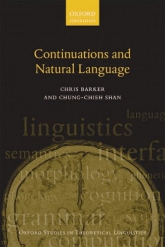 Continuations and Natural Language (Oxford Studies in Theoretical Linguistics Book 53)