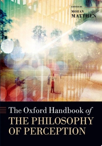 The Oxford Handbook Of Philosophy Of Perception
