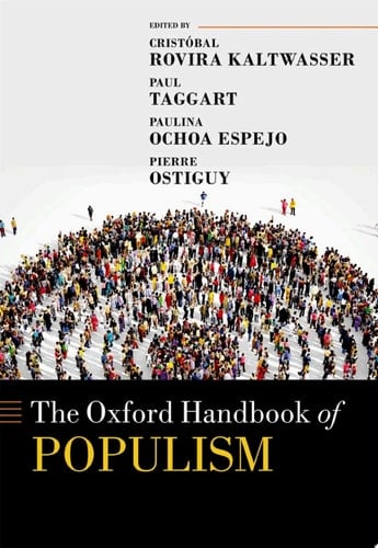 The Oxford Handbook of Populism (Oxford Handbooks)