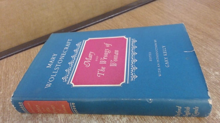 Mary, a Fiction and the Wrongs of Woman (Oxford English Novels)