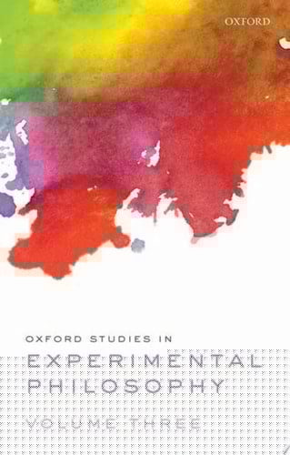 Oxford studies in experimental philosophy. Volume 3