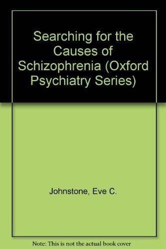 Searching for the Causes of Schizophrenia (Oxford Psychology Series, 2)