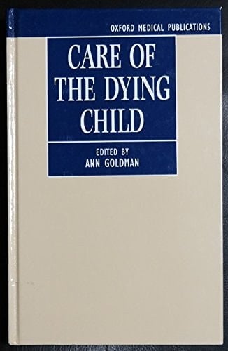 Care of the Dying Child (Oxford Medical Publications)