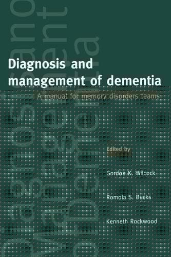 Diagnosis and Management of Dementia: A Manual for Memory Disorders Teams
