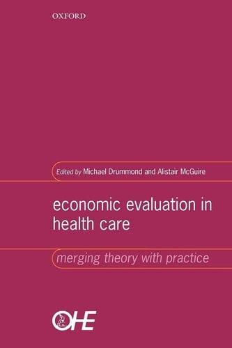 Economic Evaluation in Health Care: Merging theory with practice