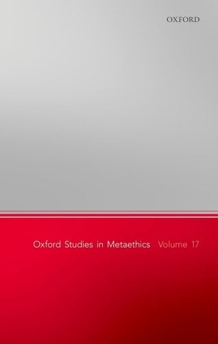 Oxford Studies in Metaethics, Volume 17
