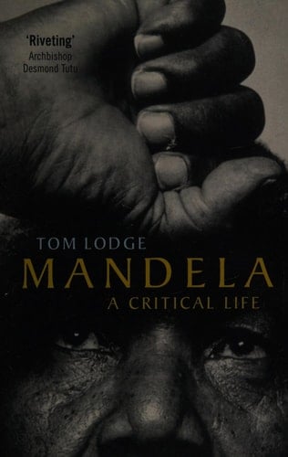Mandela: A Critical Life