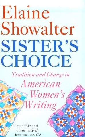 Sister's Choice: Traditions and Change in American Women's Writing