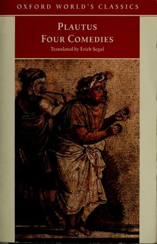 Four Comedies : The Braggart Soldier, The Brothers Menaechmus, The Haunted House, The Pot of Gold (Oxford World's Classics)