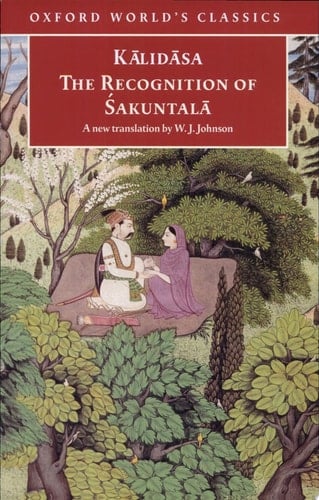 The Recognition of Śakuntala: A Play in Seven Acts (Oxford World's Classics)