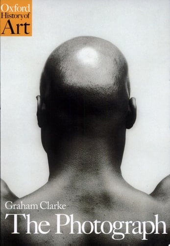 The Photograph: A Visual and Cultural History (Oxford History of Art S.)