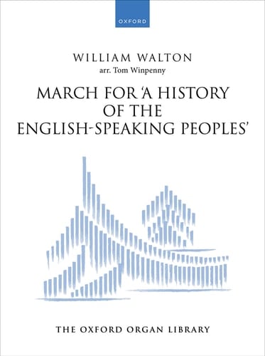 March for 'A History of the English-Speaking Peoples' (The Oxford Organ Library)