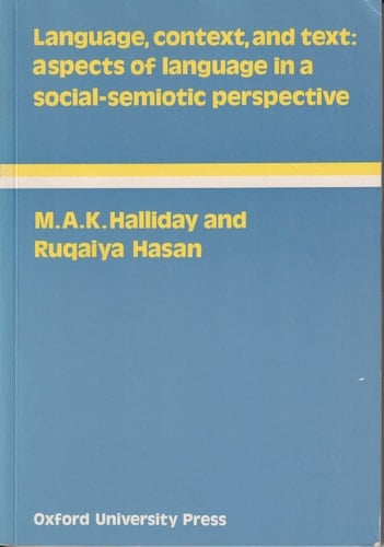 Language, Context, and Text: Aspects of Language in a Social-Semiotic Perspective (Language Education)