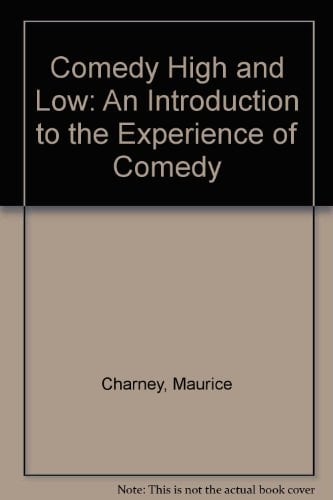 Comedy High and Low: An Introduction to the Experience of Comedy