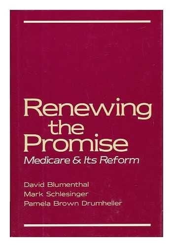Renewing the Promise: Medicare and Its Reform