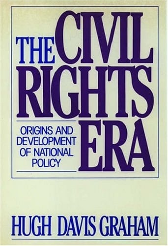 The Civil Rights Era: Origins and Development of National Policy, 1960-1972