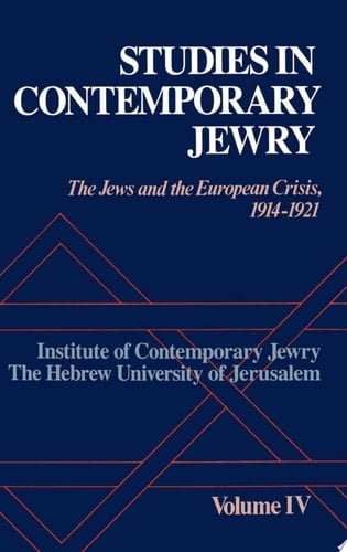 Studies in Contemporary Jewry: Volume IV: The Jews and the European Crisis, 1914-1921 (Studies in Contemporary Jewry, Vol. IV)