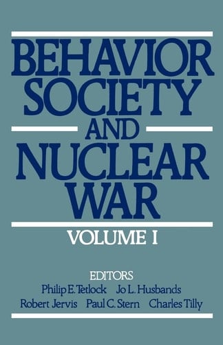 Behavior, Society, and Nuclear War: Volume I (Behavior, Society, & Nuclear War)